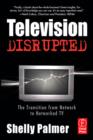 Image for Television disrupted: the transition from network to networked TV