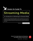 Image for Hands-on Guide to Streaming Media: An Introduction to Delivering On-Demand Media