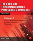 Image for The Cable and Telecommunications Professionals&#39; Reference. Vol. 1 PSTN, IP and Cellular Networks, and Mathematical Techniques