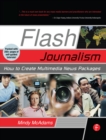 Image for Flash journalism: how to create multimedia news packages