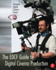 Image for The EDCF Guide to Digital Cinema Production