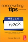 Image for Screenwriting Tips, You Hack: 150 Practical Pointers for Becoming a Better Screenwriter