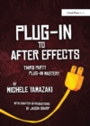 Image for Plug-in to After Effects: Third Party Plug-in Mastery