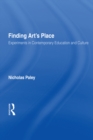 Image for Finding Art&#39;s Place: Experiments in Contemporary Education and Culture