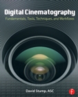 Image for Digital cinematography: fundamentals, tools, techniques, and workflows