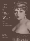Image for Three Plays by Mae West: Sex, The Drag and Pleasure Man