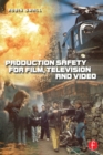 Image for Production safety for film, televsion and video