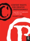 Image for Content Rights for Creative Professionals: Copyrights &amp; Trademarks in a Digital Age
