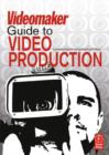 Image for The Videomaker guide to video production