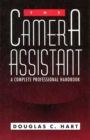 Image for The Camera Assistant: A Complete Professional Handbook