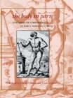 Image for The Body in Parts: Fantasies of Corporeality in Early Modern Europe