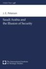 Image for Saudi Arabia and the illusion of security : 348