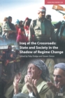Image for Iraq at the crossroads: state and society in the shadow of regime change