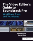 Image for The video editor&#39;s guide to Soundtrack Pro: workflows, tools, and techniques