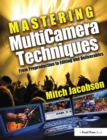 Image for Mastering multicamera techniques: from preproduction to editing and deliverables