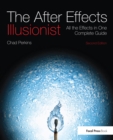 Image for The after effects illusionist: all the effects in one complete guide