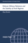 Image for Political-military relations and the stability of Arab regimes