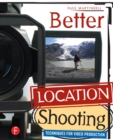 Image for Better location shooting: techniques for shooting video