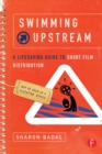 Image for Swimming upstream: a lifesaving guide to short film distribution