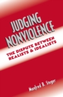 Image for Judging Nonviolence: The Dispute Between Realists and Idealists