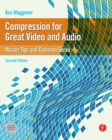Image for Compression for great video and audio: master tips and common sense