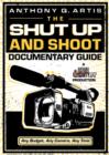 Image for Shut Up and Shoot Documentary Guide: A Down &amp; Dirty DV Production