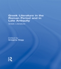 Image for Greek Literature in the Roman Period and in Late Antiquity: Greek Literature