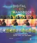 Image for Essential Digital Video Handbook: A Comprehensive Guide to Making Videos That Make Money
