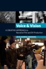 Image for Voice and Vision: A Creative Approach to Narrative Film and DV Production