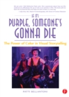 Image for If it&#39;s purple, someone&#39;s gonna die: the power of color in visual storytelling