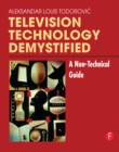 Image for Television technology demystified: a non-technical guide