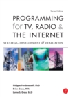 Image for Programming for TV, radio, and the Internet: strategy, development, and evaluation