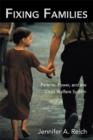 Image for Fixing families: parents, power, and the child welfare system