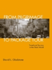 Image for From pilgrimage to package tour: travel and tourism in the Third World