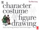 Image for Character costume figure drawing: step-by-step drawing methods for theatre costume designers