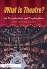 Image for What is theatre?: an introduction and exploration