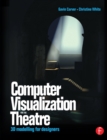 Image for Computer visualization for the theatre: 3D modelling for designers