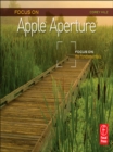 Image for Focus on Apple Aperture: focus on the fundamentals