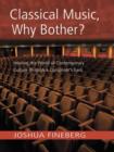 Image for Classical music why bother?: hearing the world of contemporary culture through a composer&#39;s ears