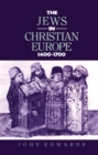 Image for The Jews in Christian Europe 1400-1700