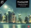 Image for Practical HDR: the complete guide to creating high dynamic range images with your digital SLR