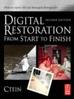 Image for Digital Restoration from Start to Finish: How to repair old and damaged photographs