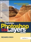 Image for The Adobe Photoshop CS4 Layers Book: Harnessing Photoshop&#39;s Most Powerful Tool