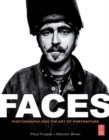 Image for Faces: photography and the art of portraiture