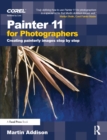 Image for Painter 11 for photographers: creating painterly images step by step