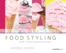 Image for Food Styling for Photographers: A Guide to Creating Your Own Appetizing Art
