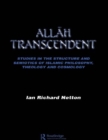 Image for Allah transcendent: studies in the structure and semiotics of Islamic philosophy theology and cosmology