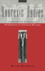 Image for Anorexic bodies: a feminist and sociological perspective on anorexia nervosa