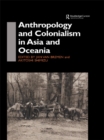 Image for Anthropology and colonialism in Asia and Oceania