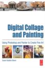 Image for Digital collage and painting: using Photoshop and Painter to create fine art